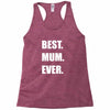best. mum Racerback Tank