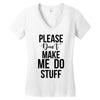 please don't make me do stuff Women's V-Neck T-Shirt
