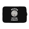 pluto Never Forget Laptop sleeve