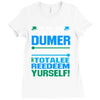 just wen i think you coundn't posible be any dumber you go and do somt Ladies Fitted T-Shirt
