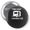 personalised your name caravan club funny gift Pin-back button