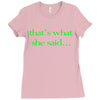 that&rsquo;s what she said t shirt the funny office tee Ladies Fitted T-Shirt