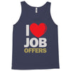 i love job offers Tank Top