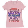 only the best dads get promoted to papa Ladies Fitted T-Shirt