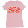my zombie killing t shirt Ladies Fitted T-Shirt