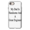 my dadis handsome and a great engineer iPhone 8