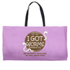 i got worms t shirt Weekender Totes