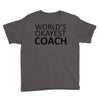 worlds okayest coach Youth Tee