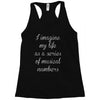 i imagine my life as a series of musical numbers Racerback Tank