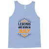 Legends are born in July Tank Top