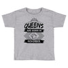 Queens Are Born In November Toddler T-shirt