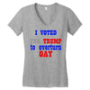 i voted for trump to overturn gay Women's V-Neck T-Shirt