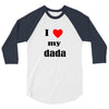 i love my dada 3/4 Sleeve Shirt