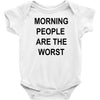 morning people are the worst Baby Bodysuit