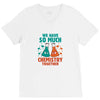 We Have So Much Chemistry Together V-Neck Tee