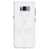 now or never Samsung Galaxy S8 Plus