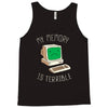my memory is terrible Tank Top