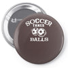 soccer takes balls Pin-back button