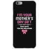 I'm Your Mother's Day Gift Dad Says You're Welcome Baby Girl iPhone 6/6s Case