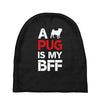 a pug is my bff Baby Beanies