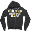 Did You See My Bag Zipper Hoodie