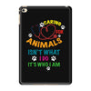 caring for animals isn't what i do it's who i am iPad Mini 4
