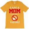 I Am A Mom Against Vaping T-Shirt