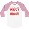 you cant buy love but you can rescue it 3/4 Sleeve Shirt