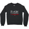 it's not that i'm immature Crewneck Sweatshirt