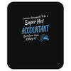 i never dreamed i'd be a super hot accountant but here iam, killing it Mousepad