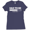 dad to be Ladies Fitted T-Shirt