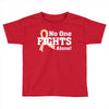 No 0ne Fights Alone Toddler T-shirt