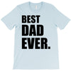 Best Dad Ever T-Shirt