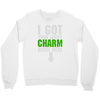 got your lucky charm Crewneck Sweatshirt