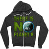 there is no planet  b earth day Zipper Hoodie