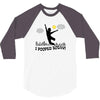 i pooped today!! 3/4 Sleeve Shirt