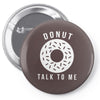 donut talk to me Pin-back button