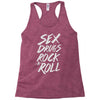sex drugs rock n roll Racerback Tank