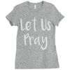 let us pray Ladies Fitted T-Shirt