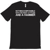 nothing is impossible with a hammer T-Shirt