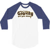 dont let gravity get you down for science geeks 3/4 Sleeve Shirt