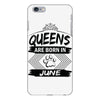 Queens Are Born In June iPhone 6/6s Plus Case