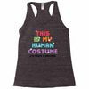This Is My Human Costume I'm Really A Unicorn Racerback Tank