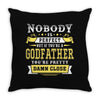 Nobody Is Perfect But If You Are A Godfather You Are Pretty Damn Close Throw Pillow