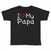 I Love My Papa Toddler T-shirt