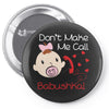 Don't Make Me Call Babushka Pin-back button