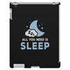 All You Need is Sleep iPad 3 and 4 Case