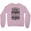 Real Kings Are Born On December 5 Crewneck Sweatshirt