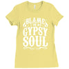 blame it on my gypsy soul Ladies Fitted T-Shirt