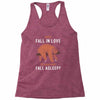 Why Fall In Love If You Can Fall Aslepp Racerback Tank